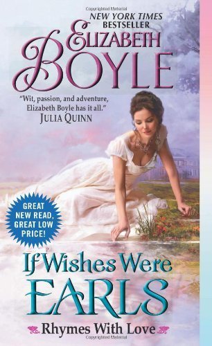 By Elizabeth Boyle - If Wishes Were Earls: Rhymes With Love (12.1.2013)