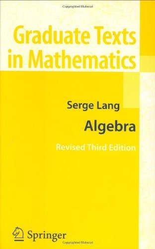 By Serge Lang - Algebra (Graduate Texts in Mathematics) (3rd Edition) (8/20/05)