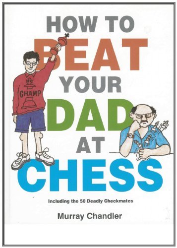 By Murray Chandler - How to Beat Your Dad at Chess (Gambit chess) (12.3.1997)