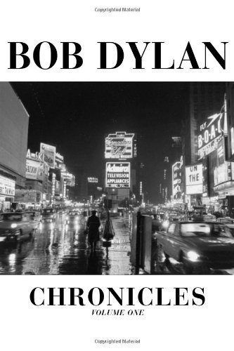 By Bob Dylan - Chronicles: Volume One (1st Edition) (9.5.2004)