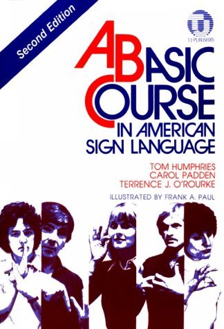 By Carol A. Padden - A Basic Course in American Sign Language (Spiral Bound) (12.2.1993)