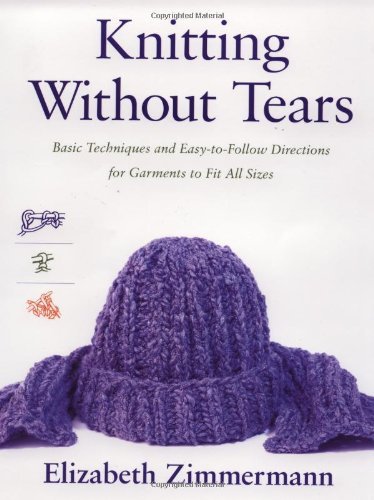 By Elizabeth Zimmermann - Knitting Without Tears: Basic Techniques and Easy-to-Follow Directions for Garments to Fit All Sizes (6.1.1973)
