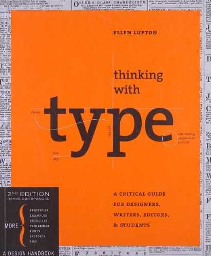 By Ellen Lupton - Thinking with Type, Second Revised and Expanded Edition: A Critical Guide for Designers, Writers, Editors, and Students (Design Briefs) (2nd Revised edition) (8.2.2010)