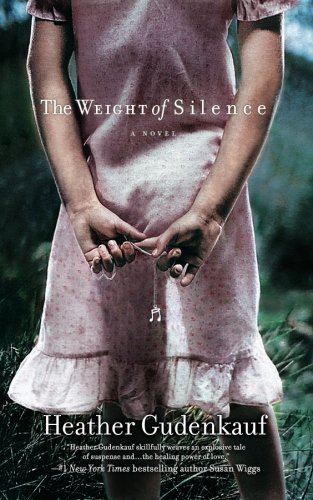 By Heather Gudenkauf - The Weight of Silence (Original) (6/28/09)