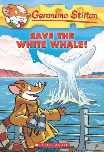 By Geronimo Stilton - Geronimo Stilton #45: Save the White Whale! (First Edition 1st Printing) (3.2.2011)