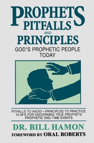 By Bill Hamon - Prophets Pitfalls & Principles