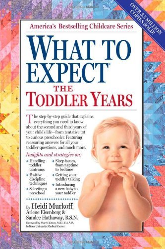 By Heidi Murkoff - What to Expect the Toddler Years, 2nd edition (2nd Edition) (10/23/09)