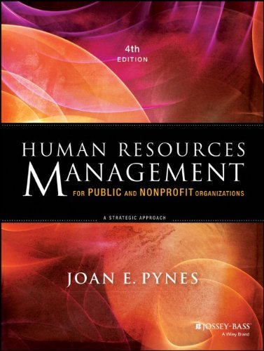 By Joan E. Pynes - Human Resources Management for Public and Nonprofit Organizations: A Strategic Approach (4th Edition) (7/13/13)