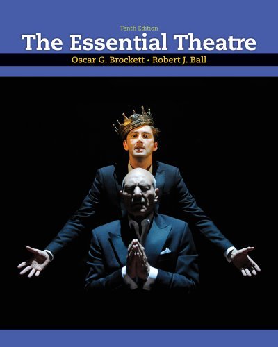 By Oscar G. Brockett - The Essential Theatre (10th Edition) (11/14/09)