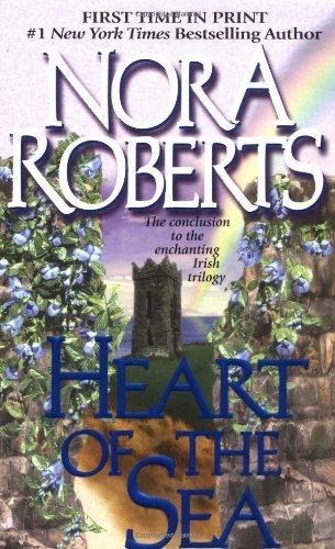 By Nora Roberts - Heart of the Sea: The Gallaghers of Ardmore Trilogy #3 (1st Edition) (10/30/04)