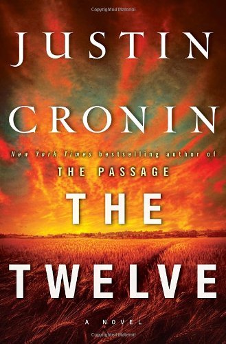 By Justin Cronin - The Twelve (Book Two of The Passage Trilogy): A Novel (9/16/12)