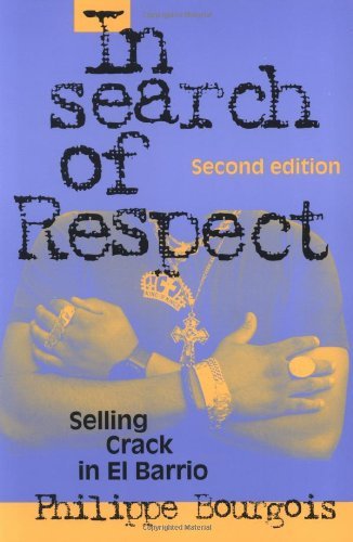 By Philippe Bourgois - In Search of Respect: Selling Crack in El Barrio (2nd Edition) (11/23/02)