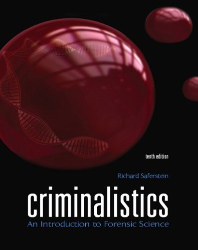 By Richard Saferstein - Criminalistics: An Introduction to Forensic Science (10th Edition) (10th Edition) (12/14/09)