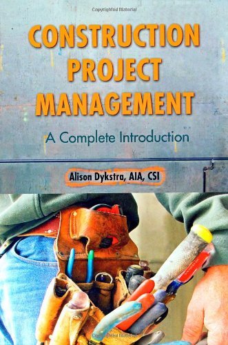 By Alison Dykstra - Construction Project Management: A Complete Introduction (12/16/10)