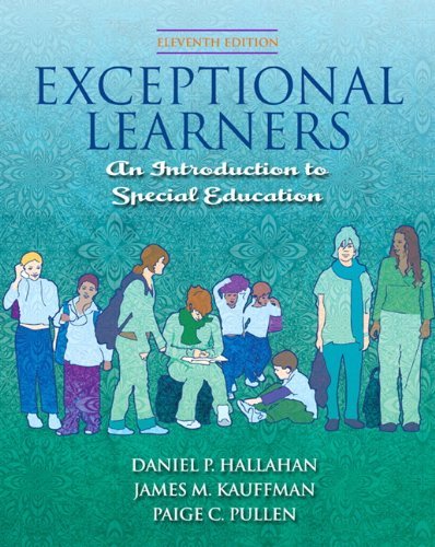 By Daniel P. Hallahan - Exceptional Learners: Introduction to Special Education (11th Edition) (11th Edition) (2.1.2008)