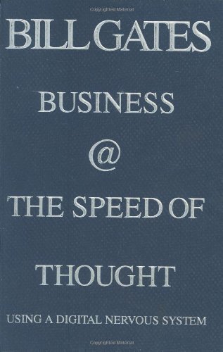 By Bill Gates - Business @ the Speed of Thought: Succeeding in the Digital Economy (1/30/99)