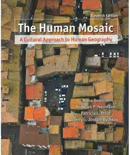 By Mona Domosh - The Human Mosaic: A Cultural Approach to Human Geography (11th Edition) (1/16/09)