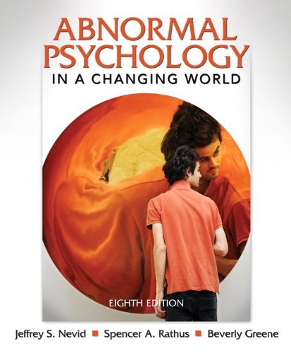 By Jeffrey S. Nevid Ph.D. - Abnormal Psychology in a Changing World (8th Edition) (8th Edition) (9.4.2010)