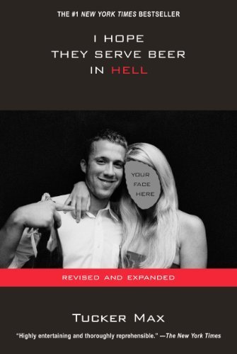 By Tucker Max - I Hope They Serve Beer In Hell Movie Tie In (Mti) (5.1.2011)