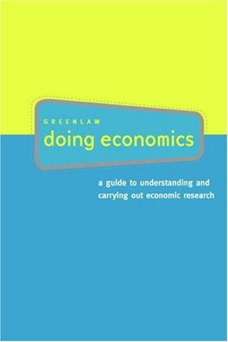 By Steven A. Greenlaw - Doing Economics: A Guide to Understanding and Carrying Out Economic Research (Spiral Bound) (4/15/05)