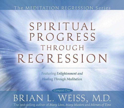 By Brian Weiss - Spiritual Progress Through Regression (Unabridged) (2.12.2008)