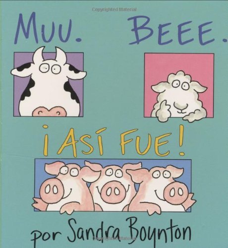 By Sandra Boynton - Muu. Beee. Â¶Â­AsÃ‡Ã° fue! (Moo, Baa, La La) (Brdbk)