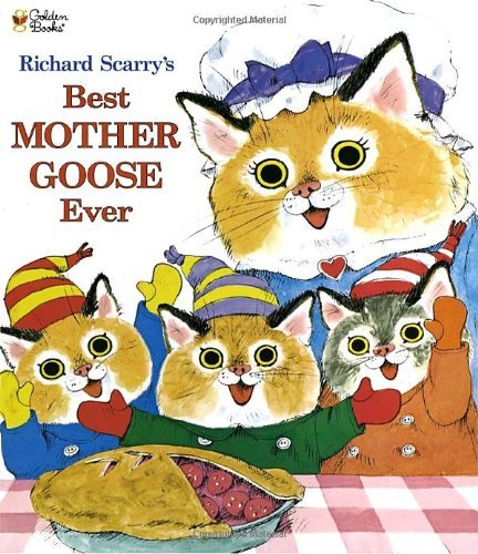 By Richard Scarry - Richard Scarry's Best Mother Goose Ever! (Giant Little Golden Book) (De Luxe edition) (8.2.1999)