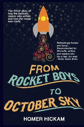 By Homer Hickam - From Rocket Boys to October Sky: How the Classic Memoir Rocket Boys Was Written and the Hit Movie October Sky Was Made (1st Edition) (8/21/13)