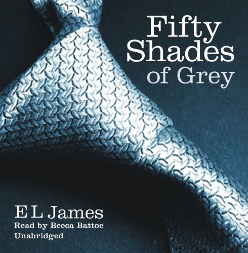 By E L James - Fifty Shades of Grey (Unabridged) (6/26/12)