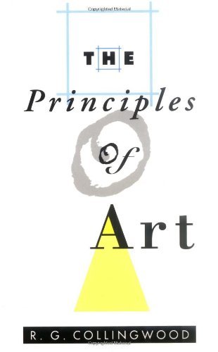 By R. G. Collingwood - The Principles of Art (Galaxy Books) (12.1.1958)
