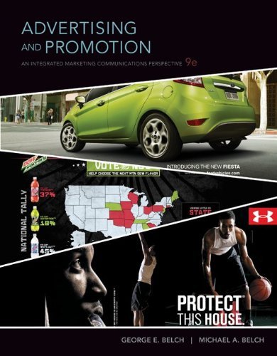 By George Belch - Advertising and Promotion: An Integrated Marketing Communications Perspective (9th Edition) (12/26/10)