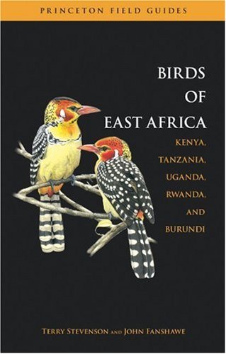 By Terry Stevenson - The Birds of East Africa: Kenya, Tanzania, Uganda, Rwanda, Burundi (1st Edition) (12/31/05)