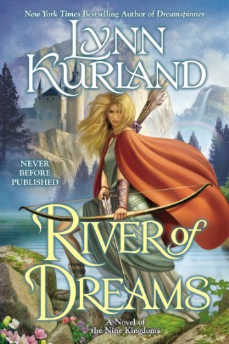 By Lynn Kurland - River of Dreams (A Novel of the Nine Kingdoms) (12.8.2013)