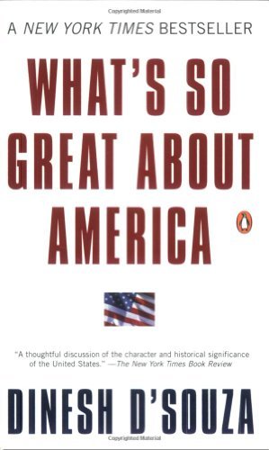 By Dinesh D'Souza - What's So Great About America (4/27/03)