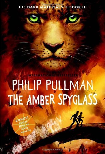 By Philip Pullman - The Amber Spyglass: His Dark Materials (4/27/03)
