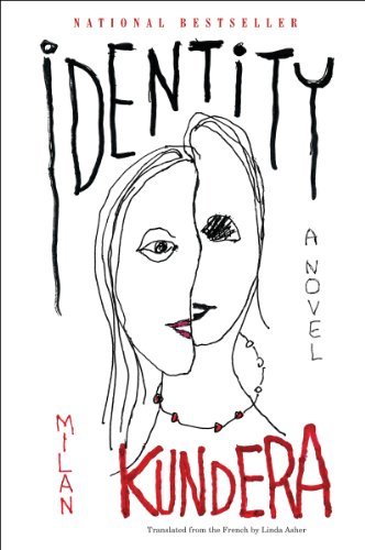 By Milan Kundera - Identity: A Novel (3/22/99)