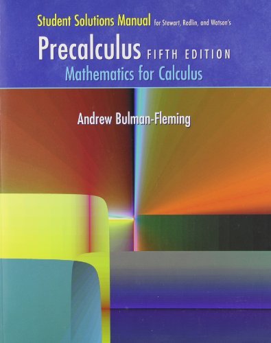By James Stewart - Student Solutions Manual for Stewart/Redlin/Watson's Precalculus: Mathematics for Calculus, 5th (5th Edition) (9.7.2005)