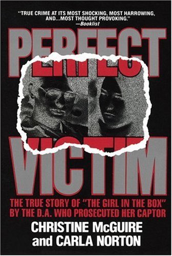 By Christine McGuire - Perfect Victim: The True Story of the Girl in the Box (6.1.1989)