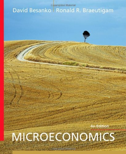 By David Besanko - Microeconomics (4th Edition) (9/26/10)