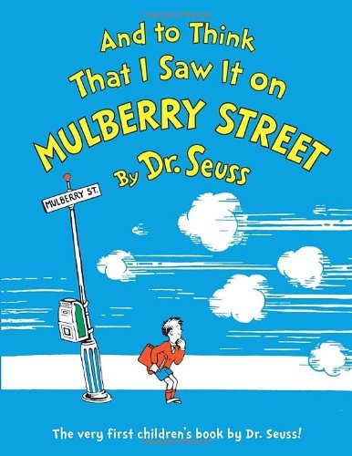 By Dr. Seuss - And to Think That I Saw It on Mulberry Street (7/20/89)