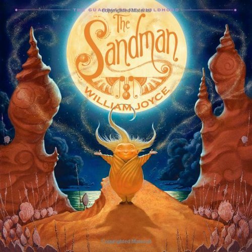 By William Joyce - The Sandman: The Story of Sanderson Mansnoozie (The Guardians of Childhood) (9/25/12)