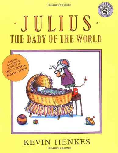 By Kevin Henkes - Julius The Baby Of The World (Reprint) (8/22/95)