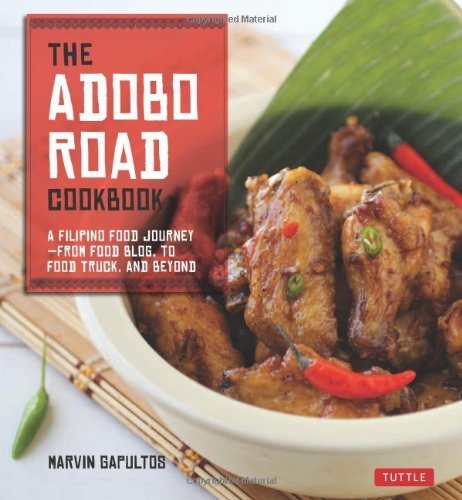 By Marvin Gapultos - The Adobo Road Cookbook: A Filipino Food Journey-From Food Blog, to Food Truck, and Beyond (Paperback with Flaps) (4.7.2013)