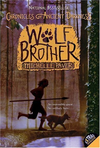 By Michelle Paver - Chronicles of Ancient Darkness #1: Wolf Brother (1/22/06)