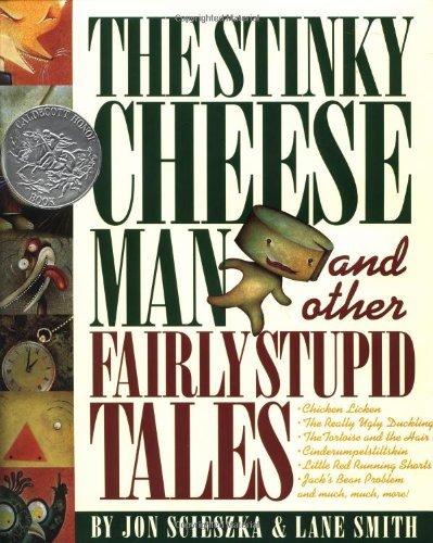 By Jon Scieszka - The Stinky Cheese Man and Other Fairly Stupid Tales (Viking Kestrel picture books) (New edition) (9/29/92)