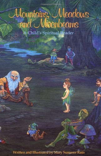 By Mary Summer Rain - Mountains, Meadows and Moonbeams: A Child's Spiritual Reader (New edition) (11/15/92)