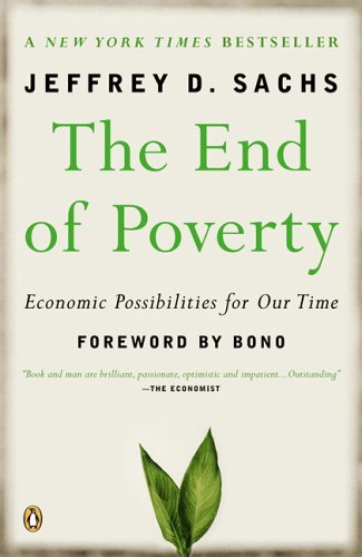 By Jeffrey Sachs - The End of Poverty: Economic Possibilities for Our Time (1/29/06)