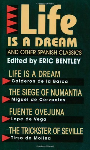 By Pedro Calderon de la Barca - Life Is a Dream (Eric Bentley's Dramatic Repertoire) (Reprint) (7.1.1996)