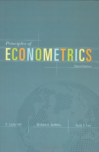 By R. Carter Hill - Principles of Econometrics (3rd Edition) (10/28/07)