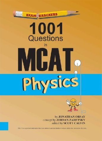 By Jonathan Orsay - Examkrackers 1001 Questions in MCAT Physics (2 Revised) (11/15/03)